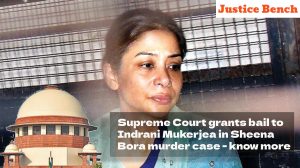 Supreme Court grants bail to Indrani Mukerjea in Sheena Bora murder case - know more