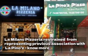 La Milano Pizzeria restrained  from representing previous association with La Pino'z - know more