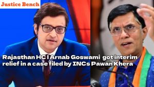 Rajasthan HC Arnab Goswami got interim relief in a case filed by INCs Pawan Khera - know more