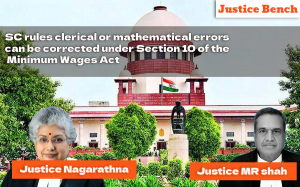 SC rules clerical or mathematical errors can be corrected under Section 10 of the Minimum Wages Act