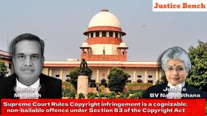 Supreme Court Rules Copyright infringement is a cognizable, non-bailable offence under Section 63 of the Copyright Act