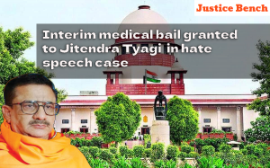 Interim medical bail granted to Jitendra Tyagi in hate speech case - know more