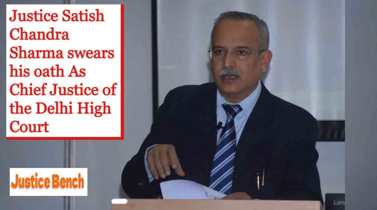 As Chief Justice of the Delhi High Court, Justice Satish Chandra Sharma swears his oath