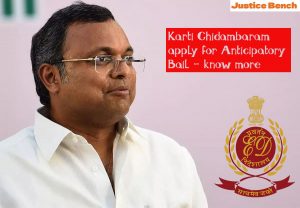 Karti Chidambaram anticipatory bail plea was rejected by Delhi Court in Chinese Visa case