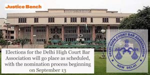 Elections for the Delhi High Court Bar Association will go place as scheduled, with the nomination process beginning on September 13