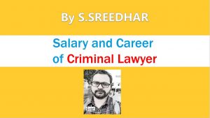Know more about the Salary and Career of Criminal Lawyer in this video